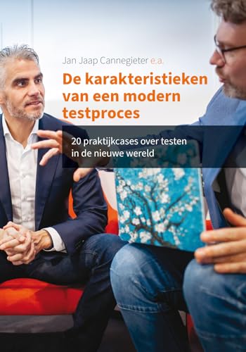 De karakteristieken van een modern testproces: 20 praktijkcases over testen in de nieuwe wereld