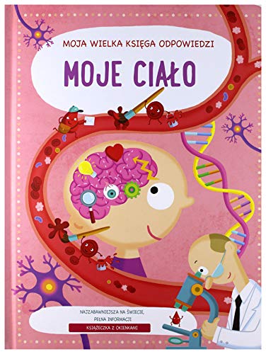 Moja wielka ksi?ga odpowiedzi: Cia?o ludzkie