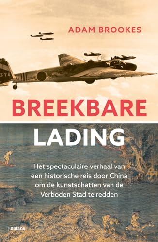 Breekbare lading: het spectaculaire verhaal van een historische reis door China om de kunstschatten van de Verboden Stad te redden