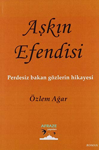 ASKIN EFEND S: Perdesiz bakan gözlerin hikayesi