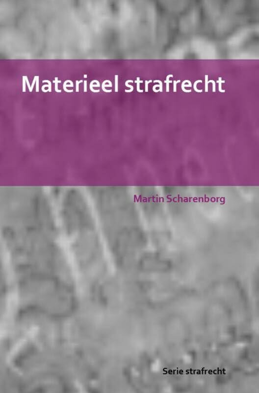 Materieel strafrecht: Serie strafrecht