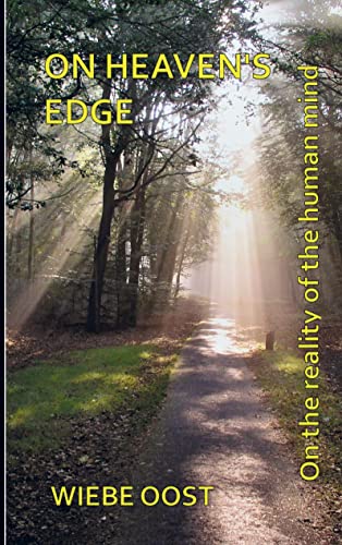On Heaven's Edge: On the Reality of the Human Mind