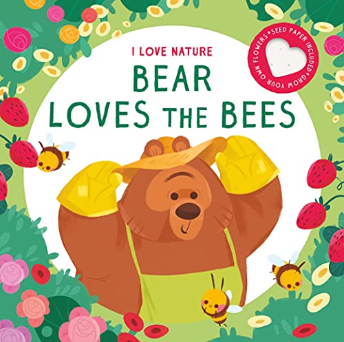 Bear Loves the Bees (I Love Nature)