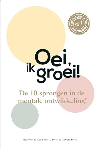 Oei, ik groei!: de 10 sprongen in de mentale ontwikkeling!