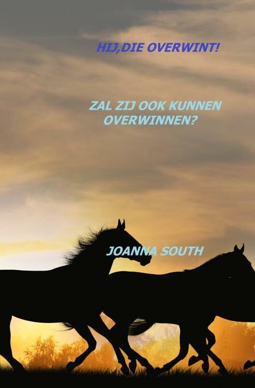 Hij, die overwint!: Zal zij ook kunnen overwinnen?