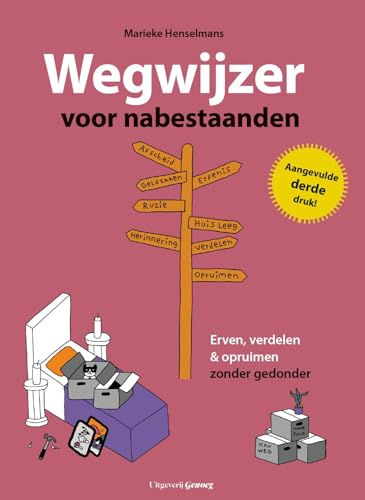 Wegwijzer voor nabestaanden: Erven, verdelen en opruimen zonder gedonder
