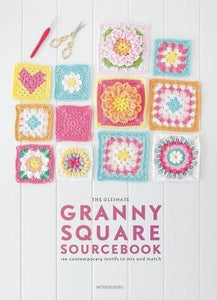 The Ultimate Granny Square Sourcebook 