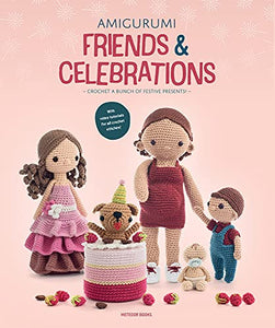 Amigurumi Friends and Celebrations 