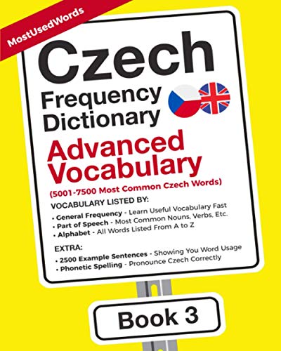 Czech Frequency Dictionary - Advanced Vocabulary: 5001-7500 Most Common Czech Words (Learn Czech with the Czech Frequency Dictionaries)