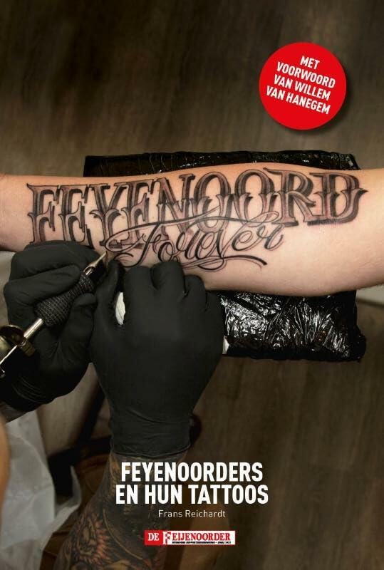 Feyenoord Forever: Feyenoorders en hun tattoos