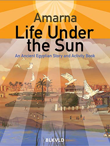 Amarna: Life Under the Sun