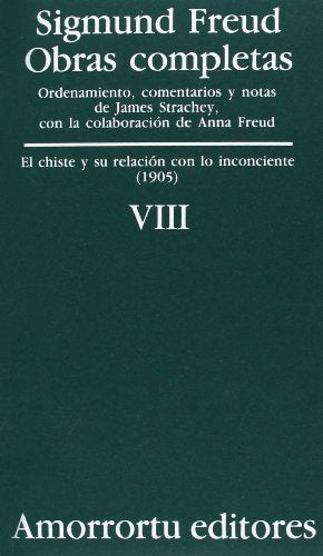 Obras Completas - Tomo VIII - El Chiste y Su Relacion Con Lo Inconciente