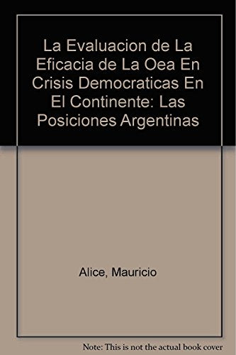 La Evaluacion de La Eficacia de La Oea En Crisis Democraticas En El Continente