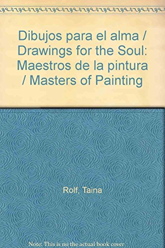 Dibujos para el alma / Drawings for the Soul: Maestros de la pintura / Masters of Painting