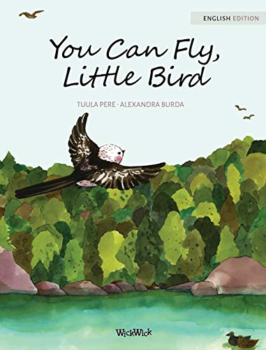 You Can Fly, Little Bird