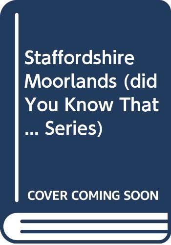 Staffordshire Moorlands (did You Know That... Series)