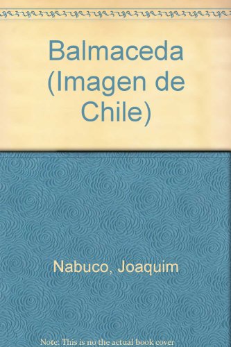Balmaceda (Imagen de Chile) (Spanish Edition)