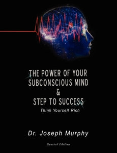 The Power of Your Subconscious Mind & Steps to Success 