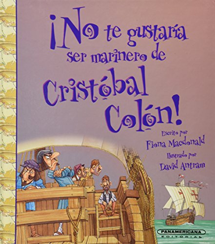 Ser marinero de Cristobal Colon / Sail With Christopher Columbus (No Te Gustaria Ser / You Would Not Want to Be)