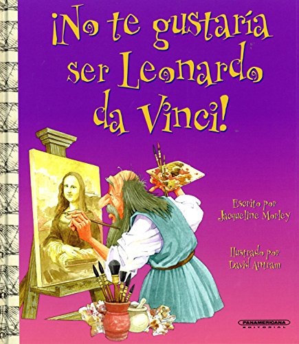 No te gustaria ser Leonardo Da Vinci (Spanish Edition)