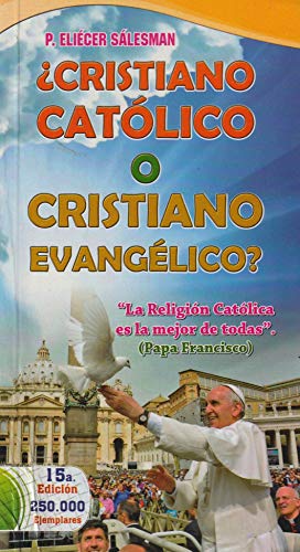 ¿Cristiano Católico o Cristiano Evangélico?
