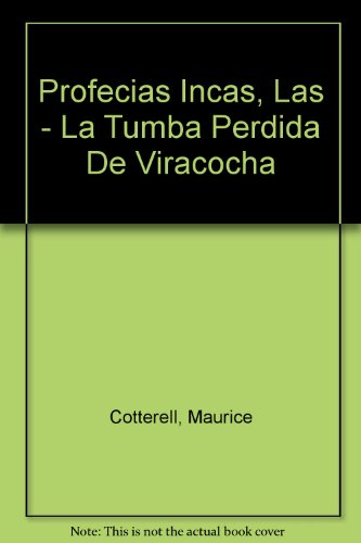 Profecias Incas, Las - La Tumba Perdida De Viracocha