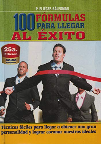 100 FORMULAS PARA LLEGAR AL EXITO