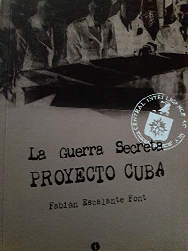 La guerra secreta proyecto cuba