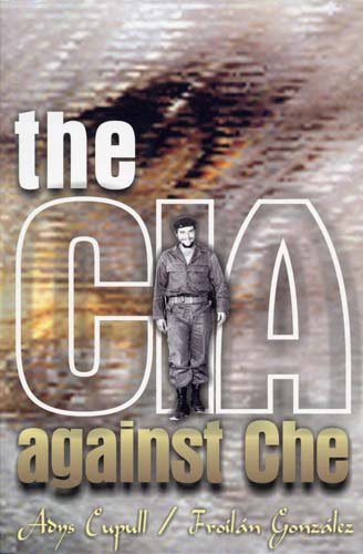 The CIA Against Che