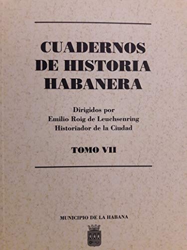 Cuadernos de historia habanera vol VII numeros 20,21,22 y 23.el sesquicentenario del papel periodico de la habana,homenajes al ilustre habanero jose nicolas gutierrez,a jose marti,
