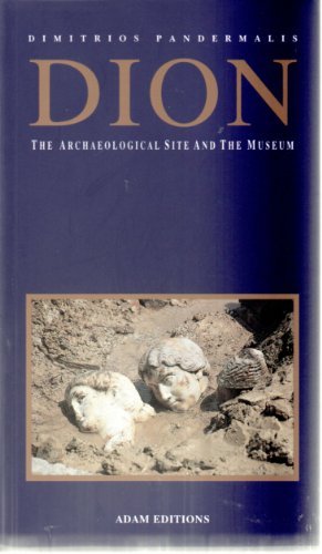 Dion: the archaeological site and museum