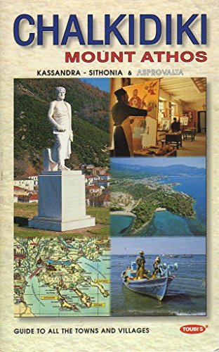 Chalkidiki, Mount Athos: Today and Yesterday: A Complete Guide for Travellers