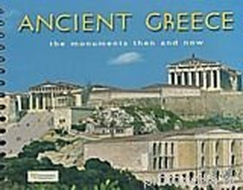 Ancient Greece the Monuments Then and No