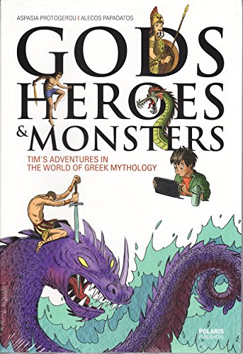 Gods, Heroes And Monsters - TIM'S ADVENTURES IN THE WORLD OF GREEK MYTHOLOGY