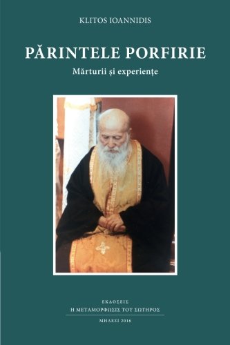 Parintele Porfirie: Marturii si experiente