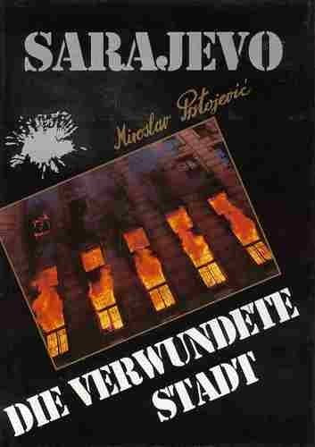 Sarajevo: Ranjeni Grad (the wounded city)