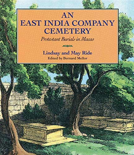 An East India Company Cemetery  Protestant Burials in Macao