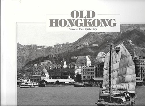 OLD HONG KONG - Volume Two - 1901-1945 - II