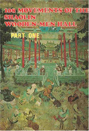 108 Movements of the Shaolin Wooden-Men Hall