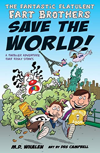 The Fantastic Flatulent Fart Brothers Save the World!