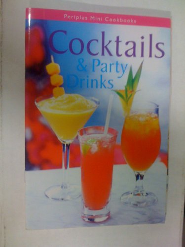 Cocktails and Party Drinks (Periplus Mini Cookbook)