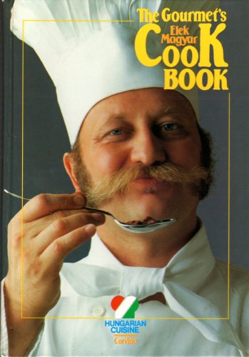 The Gourmet's Cook Book: Hungarian Cuisine