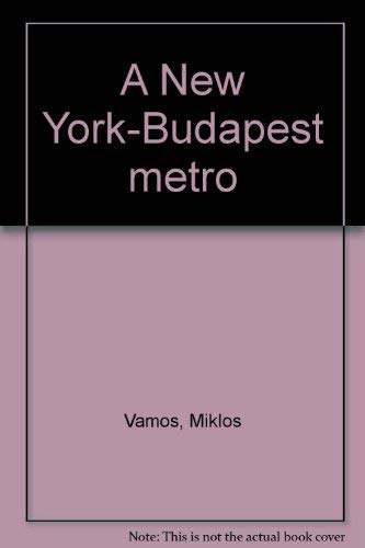 A New York-Budapest metro? (Hungarian Edition)