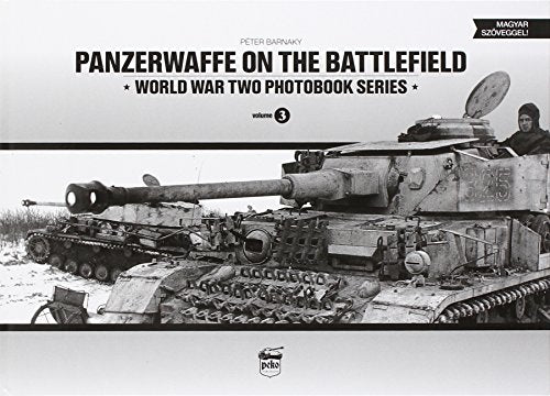 Panzerwaffe on the Battlefield: World War Two Photobook Series
