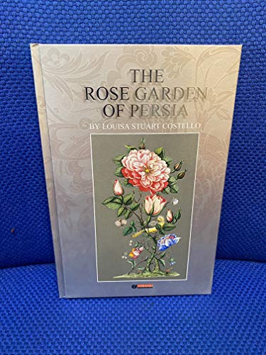 The Rose Garden Of Persia
