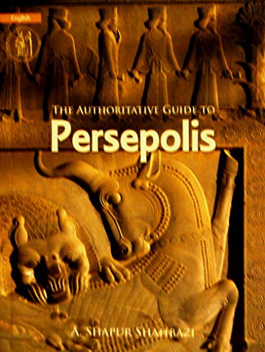 The authoritative guide to Persepolis