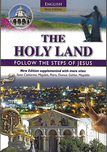 The Holy Land: Follow The Steps of Jesus NEW EDITION