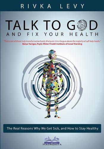 Talk to God and Fix Your Health