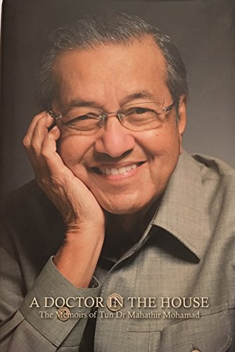 A Doctor in the House: The Memoirs of Tun Dr. Mahathir Mohamad