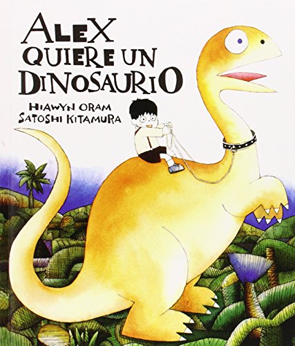 Alex, Quiere Un Dinosaurio
